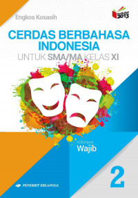 Image of Cerdas berbahasa Indonesia untuk SMA/MA kelas XI