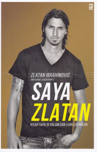 Image of Saya Zlatan : kisah saya di dalam dan luar lapangan