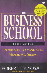 Image of Rich dad's the business school : untuk mereka yang suka menolong orang