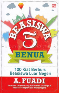Image of Beasiswa 5 Benua : 100 kiat berburu beasiswa luar negeri