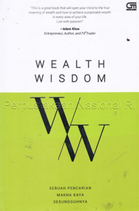 Image of Wealth wisdom : sebuah pencarian makna kaya yang sesungguhnya