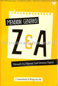 Image of Mendidik generasi Z & A : marwah era milenial tuah generasi digital
