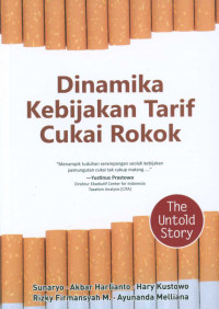 Image of Dinamika kebijakan tarif cukai rokok : the untold story