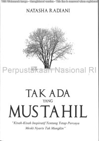 Image of Tak Ada yang Mustahil : Kisah-Kisah Inspiratif tentang Tetap Percaya Meski Nyaris Tak Mungkin