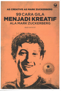 Image of 99 cara gila menjadi kreatif ala Mark Zuckerberg ; as creative as Mark Zuckerberg ;