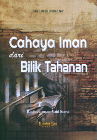 Image of Cahaya Iman Dari Bilik Tahanan : Ats-Tsamarah min Syajarah al-Iman