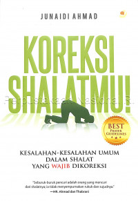 Image of Koreksi shalatmu : kesalahan-kesalahan umum dalam shalat yang wajib dikoreksi