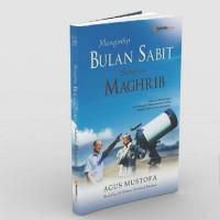 Image of Mengintip Bulan Sabit Sebelum Maghrib : Sebuah Perjuangan Membangun Kebersamaan Umat Melalui Teknik Astrografi