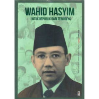 Image of Wahid Hasyim untuk republik dari Tebuireng / Nugroho Dewanto, Redaksi KPG