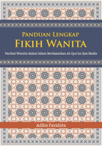 Image of Panduan Lengkap Fikih Wanita : Perihal Wanita Dalam Islam Berdasarkan Al-Qur'an dan Hadis