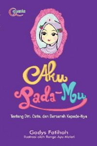 Image of Aku Pada-Mu: Tentang Diri, Cinta, dan Berserah Kepada-Nya