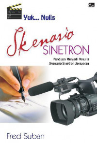 Image of Yuk... Nulis Skenario Sinetron : Panduan Menjadi Penulis Skenario Sinetron Jempolan