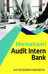 Image of Memahami audit intern bank : modul sertivikasi bidang audit intern bank kualifikasi IV untuk auditor