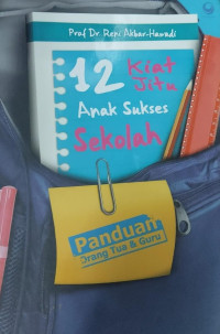 Image of 12 Kiat Jitu Anak Sukses Sekolah : Panduan Orang Tua dan Guru