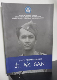 Image of Sosok Pejuang Bangsa : Dr. Ak.. Gani