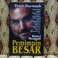 Image of Kunci Menjadi Pemimpin  Besar : Menemukan Kembali Prinsip=-Prinsip Pelayanan Istimewa