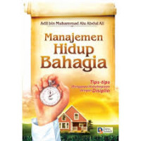 Image of Manajemen Hidup Bahagia : Tips-tips Menggapai Kebahagiaan dengan Disiplin