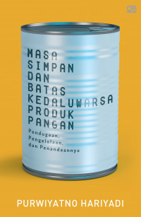 Image of Masa simpan dan batas kedaluwarsa produk pangan : pendugaan, pengelolaan, dan penandaannya