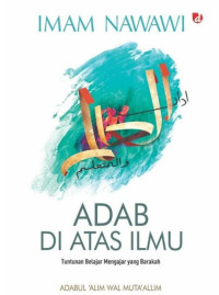Image of ADAB DI ATAS ILMU : Tuntunan Belajar Mengajar yang Barakah