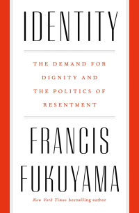 Image of Identity : The Demand For Dignity And The Politics Of Resentment