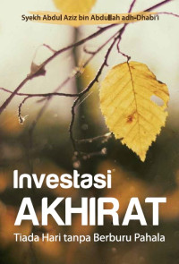 Image of Investasi akhirat : tiada hari tanpa berburu pahala