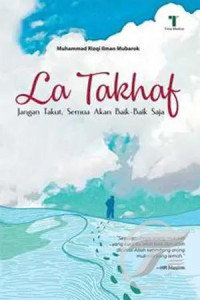 Image of La Takhaf: Jangan Takut, Semua Akan Baik-Baik Saja