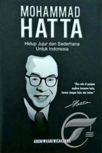 Image of Mohammad Hatta : hidup jujur dan sederhana untuk Indonesia