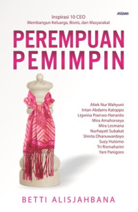 Image of Perempuan Pemimpin: Inspirasi 10 CEO Membangun Keluarga, Bisnis, dan Masyarakat