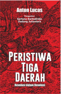 Image of Peristiwa Tiga Daerah : Revolusi dalam Revolusi