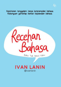 Image of Recehan Bahasa: Baku Tak Mesti Kaku