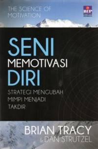 Image of Seni Memotivasi Diri : strategi mengubah mimpi menjadi takdir