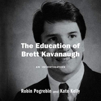 Image of The Education of Brett Kavanaugh : an investigation