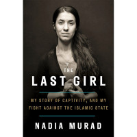 Image of The Last Girl : My Story of Capitivy, and my Fight Against the Islamic State