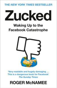Image of Zucked: Waking Up to the Facebook Catastrophe