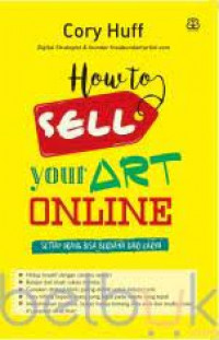 Image of How To Sell Your Art Online : Setiap Orang Bisa Berdaya Dari Karya