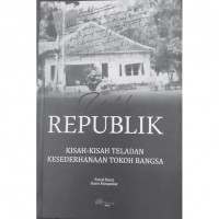 Image of Untuk Republik : Kisah-kisah teladan kesederhanaan tokoh bangsa